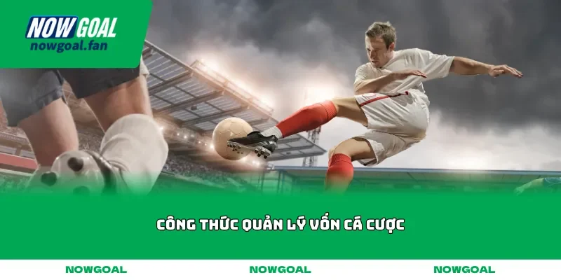 Công thức quản lý vốn cá cược